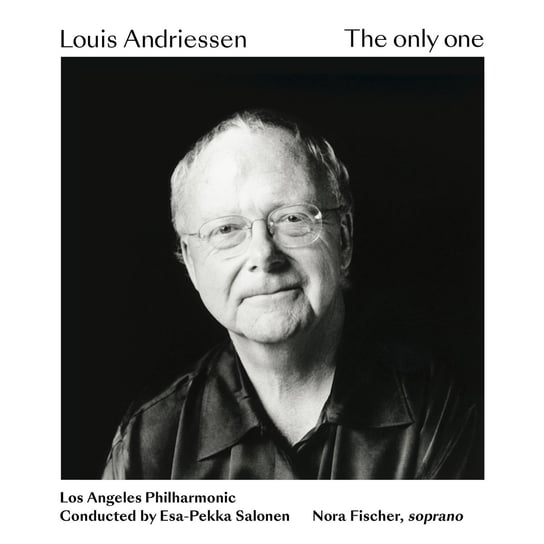Louis Andriessen: The Only One Los Angeles Philharmonic Orchestra