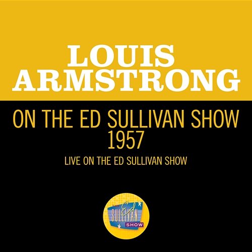 Louis Armstrong On The Ed Sullivan Show 1957 Louis Armstrong