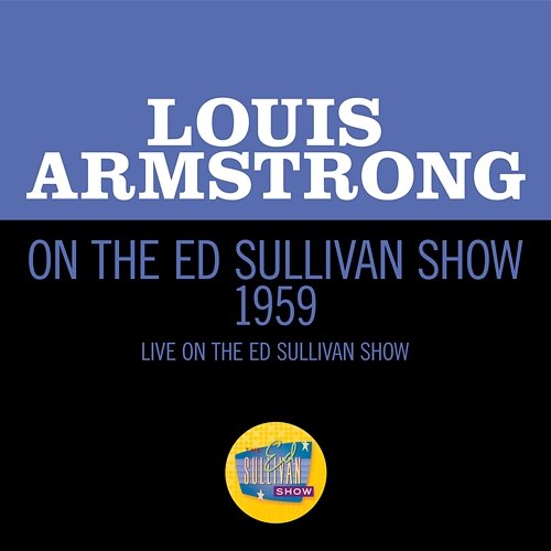 Louis Armstrong On The Ed Sullivan Show 1959 Louis Armstrong