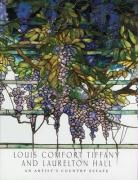Louis Comfort Tiffany and Laurelton Hall: An Artist's Country Estate Frelinghuysen Alice Cooney