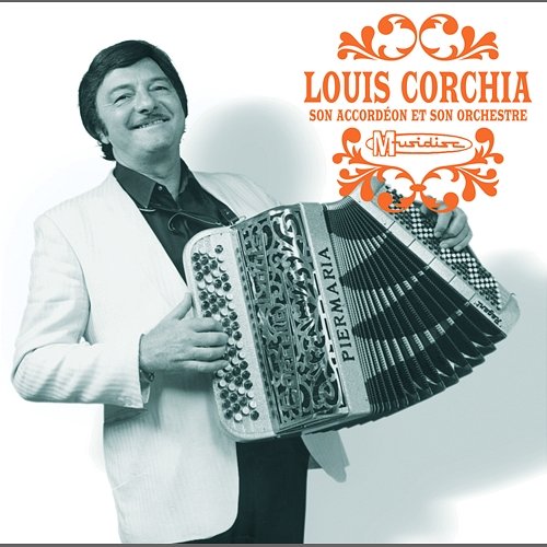 Louis Corchia Et Son Accordeon Louis Corchia