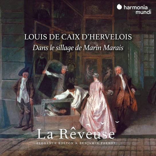 Louis De Caix D Hervelois Dans Le Sillage De Marin Marais La Reveuse, Bolton Florence, Perrot Benjamin, Saitta Serge