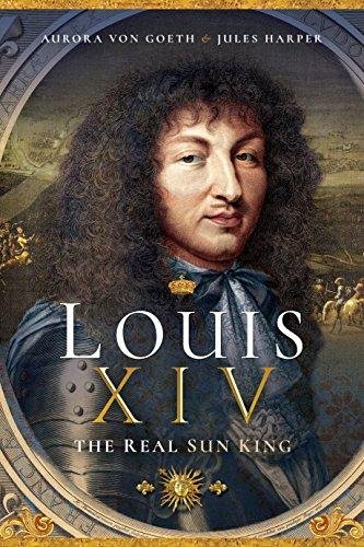 Louis XIV, the Real Sun King Harper Jules