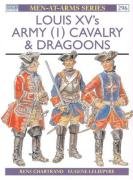 Louis XV's Army Calalry, Chartrand Rene