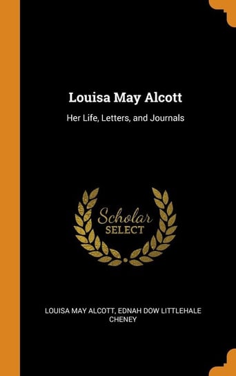 Louisa May Alcott Alcott Louisa May