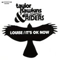 Louise/It's Ok Now Taylor Hawkins And The Coattail Riders