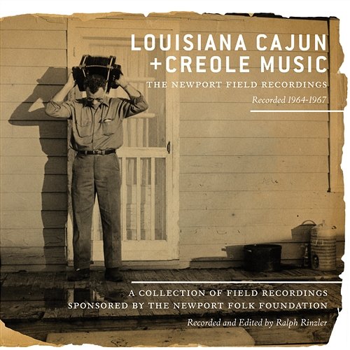 Louisiana Cajun and Creole Music: The Newport Field Recordings Various Artists