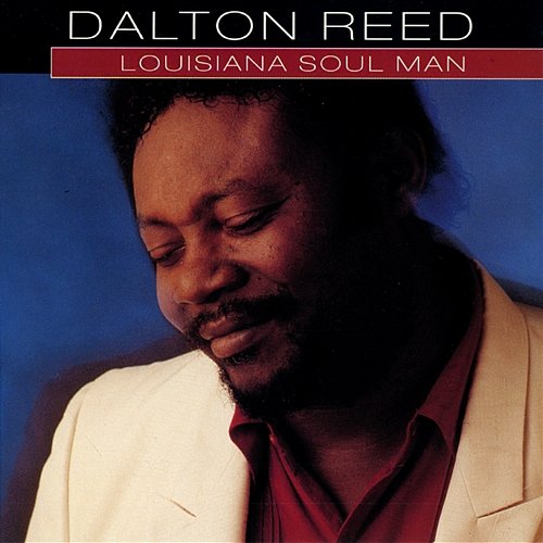 Louisiana Soul Man Dalton Reed