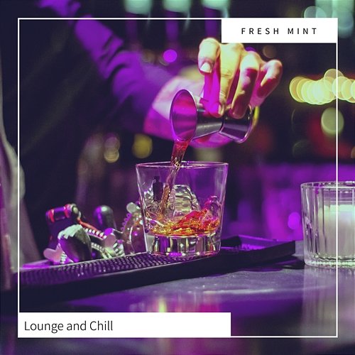 Lounge and Chill Fresh Mint