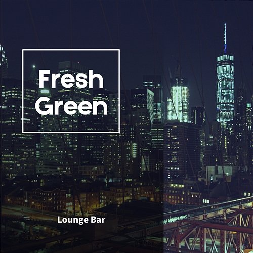 Lounge Bar Fresh Green
