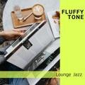 Lounge Jazz Fluffy Tone