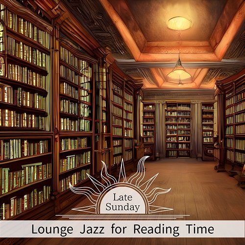 Lounge Jazz for Reading Time Late Sunday
