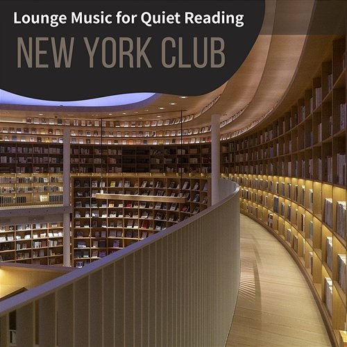Lounge Music for Quiet Reading New York Club