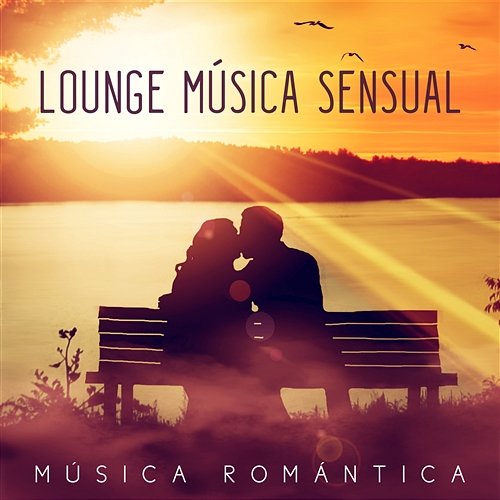 Lounge Música Sensual: Música Romántica, Intimidad & Sensualidad, Música para Hacer el Amor, Cena Romántica, Música Erótica (Masaje Sensual) la Música de Jazz, Gran Deseo y el Sexo Tántrico Instrumental Jazz Música Ambiental
