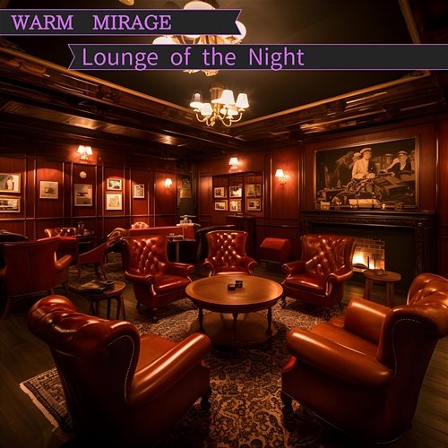 Lounge of the Night Warm Mirage