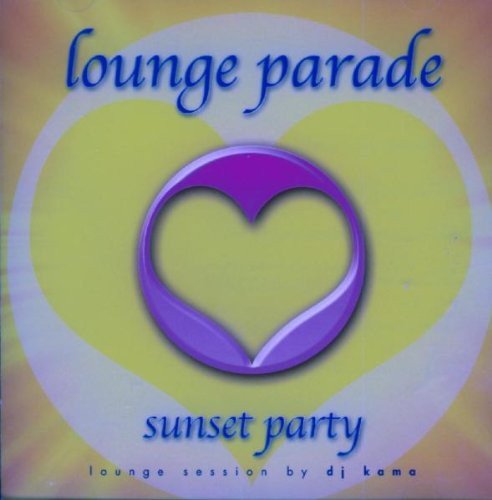 Lounge Parade-Sunset Party Various Artists