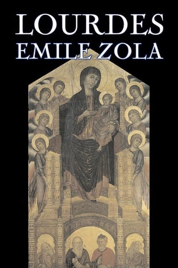 Lourdes by Emile Zola, Fiction, Classics, Literary Zola Emile