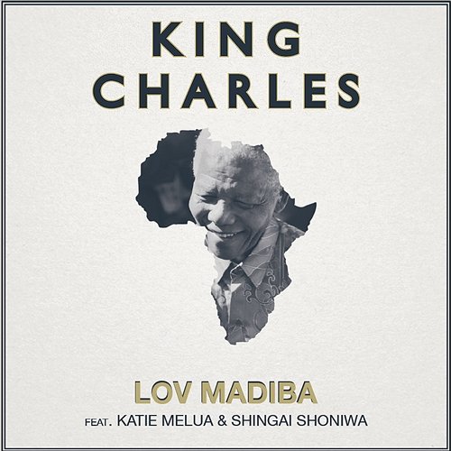 Lov Madiba King Charles and Friends feat. Katie Melua and Shingai Shoniwa