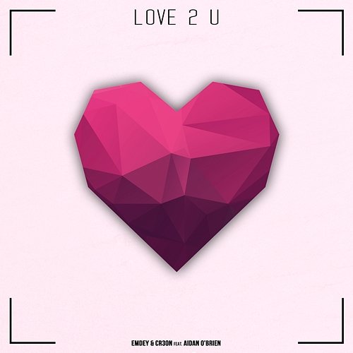 Love 2 U Emdey, Cr3on feat. Aidan O'Brien
