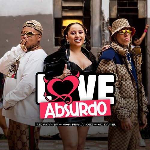 Love Absurdo Mari Fernandez, MC Ryan SP, Mc Daniel