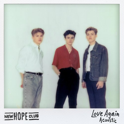 Love Again New Hope Club