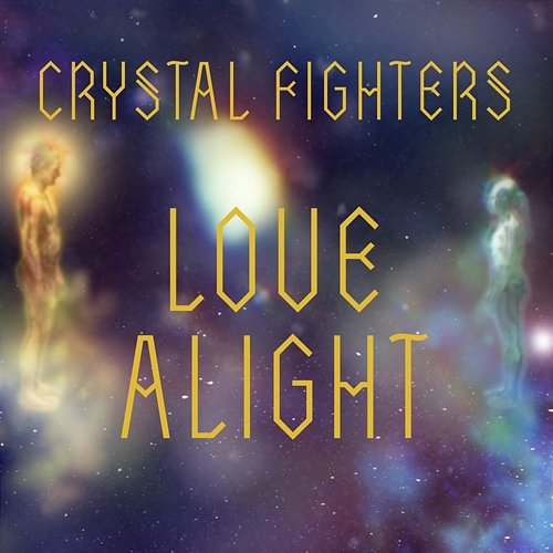 Love Alight Crystal Fighters