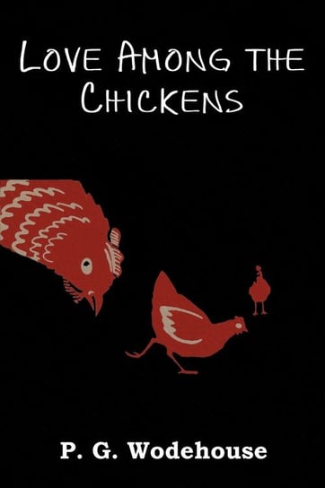 Love Among the Chickens Wodehouse P. G.
