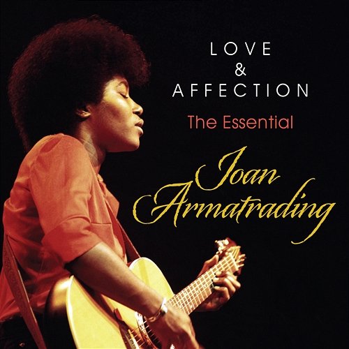 Love And Affection: The Essential Joan Armatrading Joan Armatrading