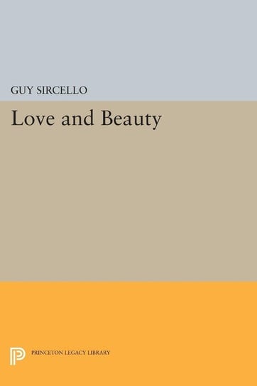 Love and Beauty Sircello Guy