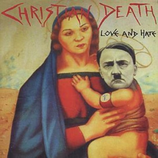 Love And Hate Christian Death