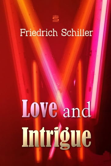 Love and Intrigue: A Tragedy Schiller Friedrich