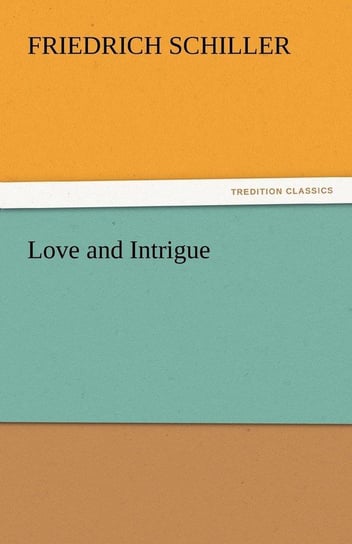 Love and Intrigue Schiller Friedrich