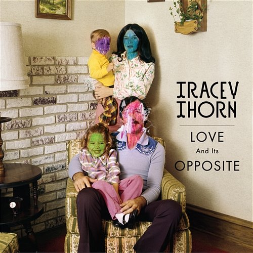 Love and its Opposite Tracey Thorn