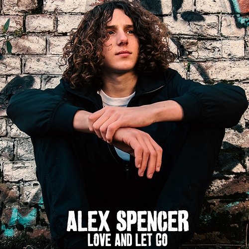 Love And Let Go Alex Spencer