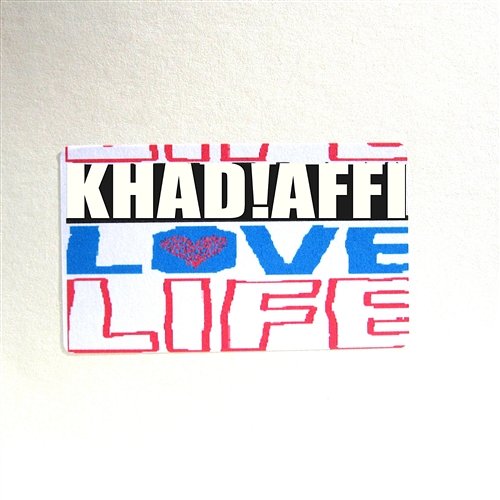 Love and Life Khad!Affi