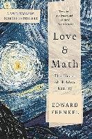 Love and Math: The Heart of Hidden Reality Frenkel Edward
