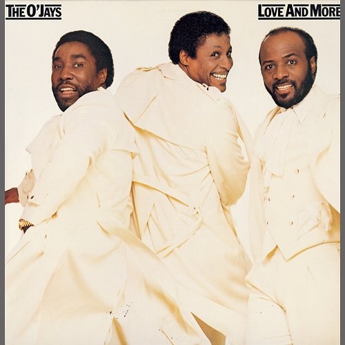 Love And More The O'Jays