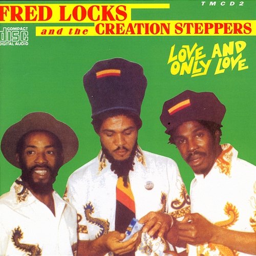 Love And Only Love Fred Locks & The Creation Steppers
