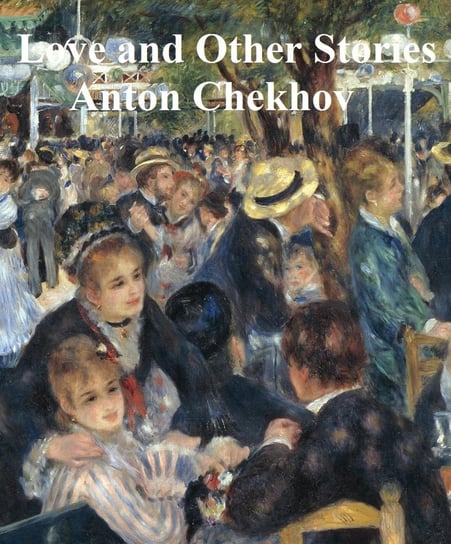 Love and Other Stories Chekhov Anton