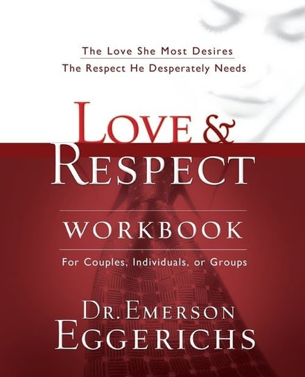 Love and   Respect Workbook Emerson Eggerichs