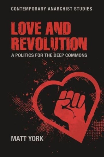 Love and Revolution: A Politics for the Deep Commons Manchester University Press