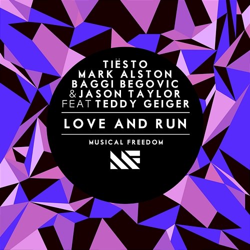 Love and Run Tiësto, Mark Alston, BAGGI & Jason Taylor feat. Teddy Geiger