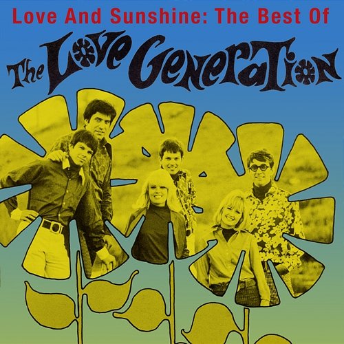 Love And Sunshine: The Best Of The Love Generation Love Generation