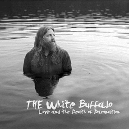 Love And The Death Of Damnation The White Buffalo