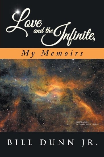 Love and the Infinite, My Memoirs Dunn Jr. Bill