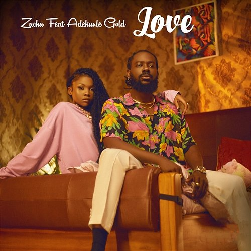 Love Zuchu feat. Adekunle Gold