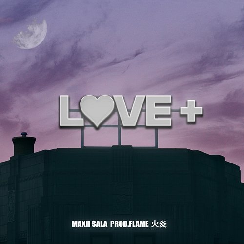 LOVE + Flame 火炎, Maxii Sala