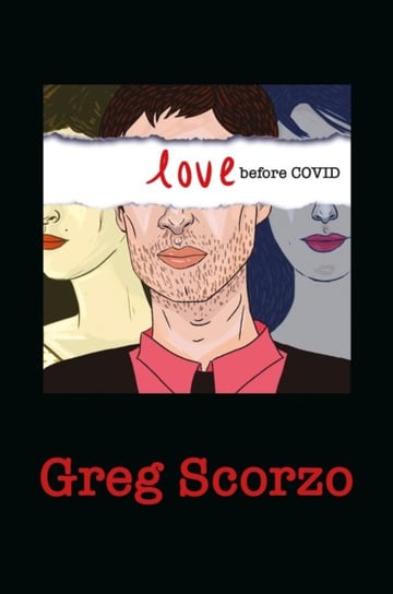Love Before Covid Greg Scorzo