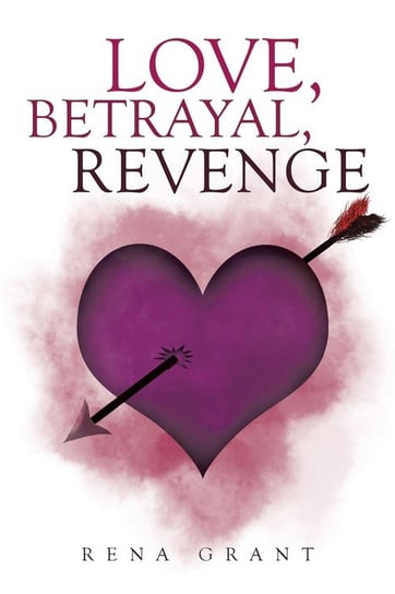 Love, Betrayal, Revenge Grant Rena