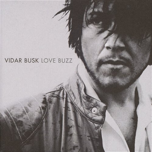 Love Buzz Vidar Busk